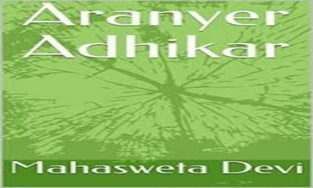 The Novel Aranyer Adhikar Is Written By Mahasweta Devi
