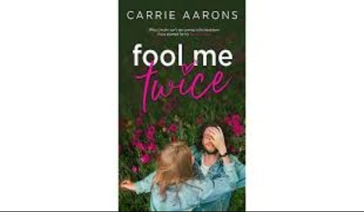 Fool Me Twice Carrie Aarons Read Online