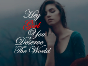 Hey Girl You Deserve The World Novel Read Online - PDF Download Free