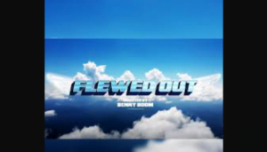 Flewed Out Movie Trailer 2021