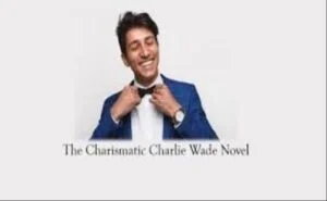 The Charismatic Charlie Wade PDF Download