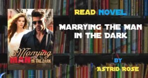 Marrying The Man In The Dark Novel Free Online