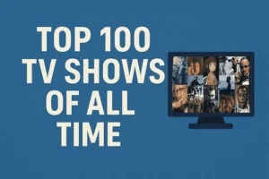 Top 100 TV Shows of All Time Best